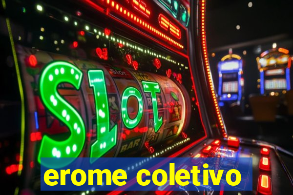 erome coletivo